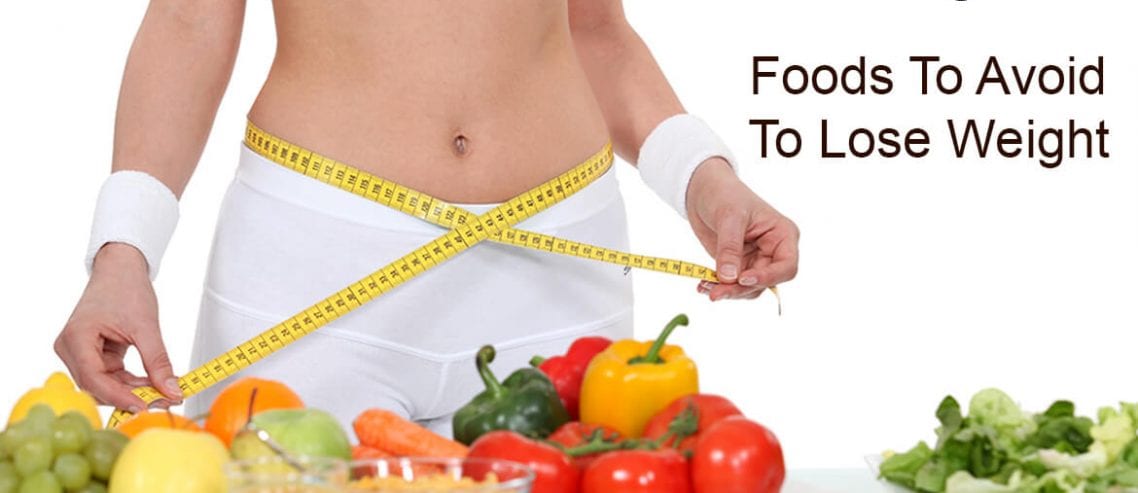 foods to avoid to lose weight fast