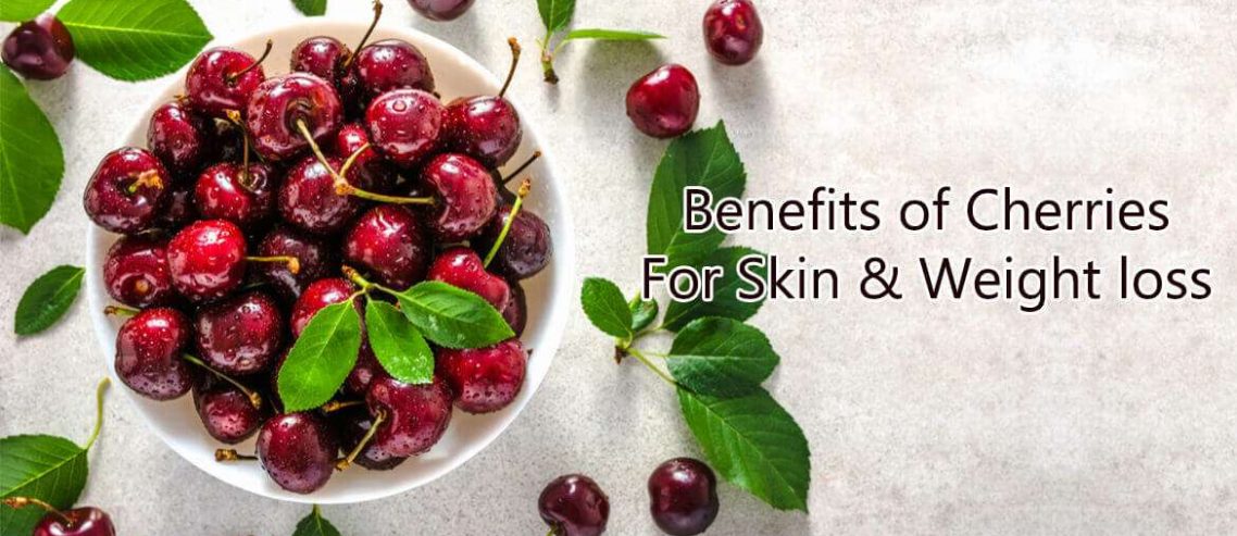 benefits of cherries for skin weight loss